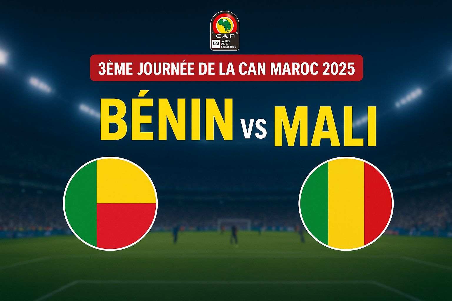 Bénin vs Mali - CAN Maroc 2025 3eme Journée de la CAN Maroc 2025